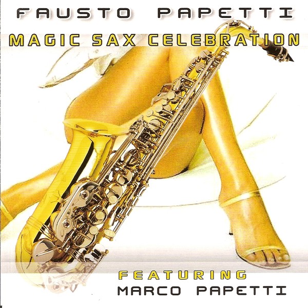 Fausto Papett - Magic Sax Celebration (2009)